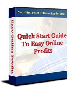 Quick Start Guide to Easy Online Profits
